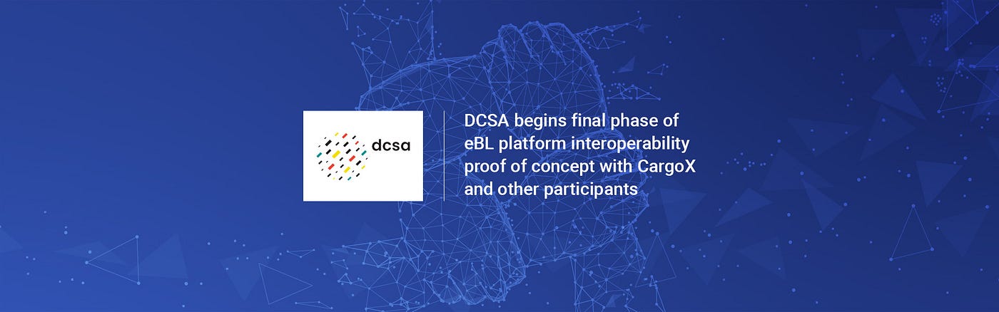 DCSA begins final phase of eBL platform interoperability proof of concept with support from ocean…