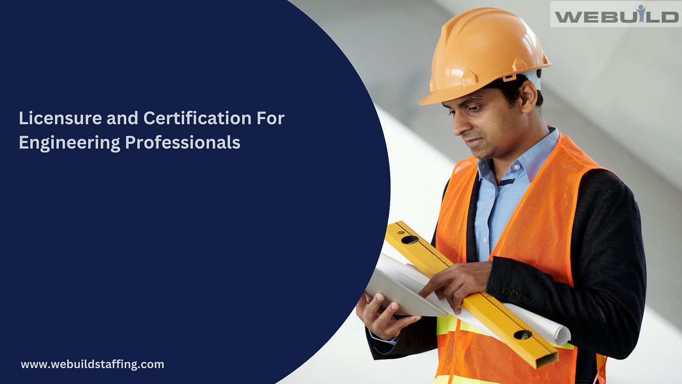 Licensure and Certification for Engineering Professionals