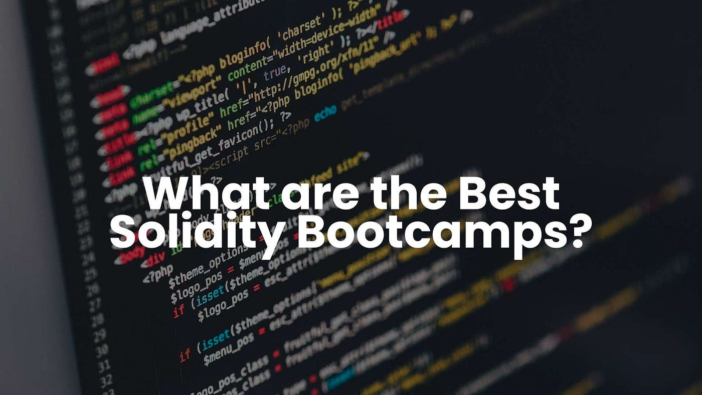 What are the Best Solidity Bootcamps? — Metana | by Metana - web3 bootcamp  | Medium