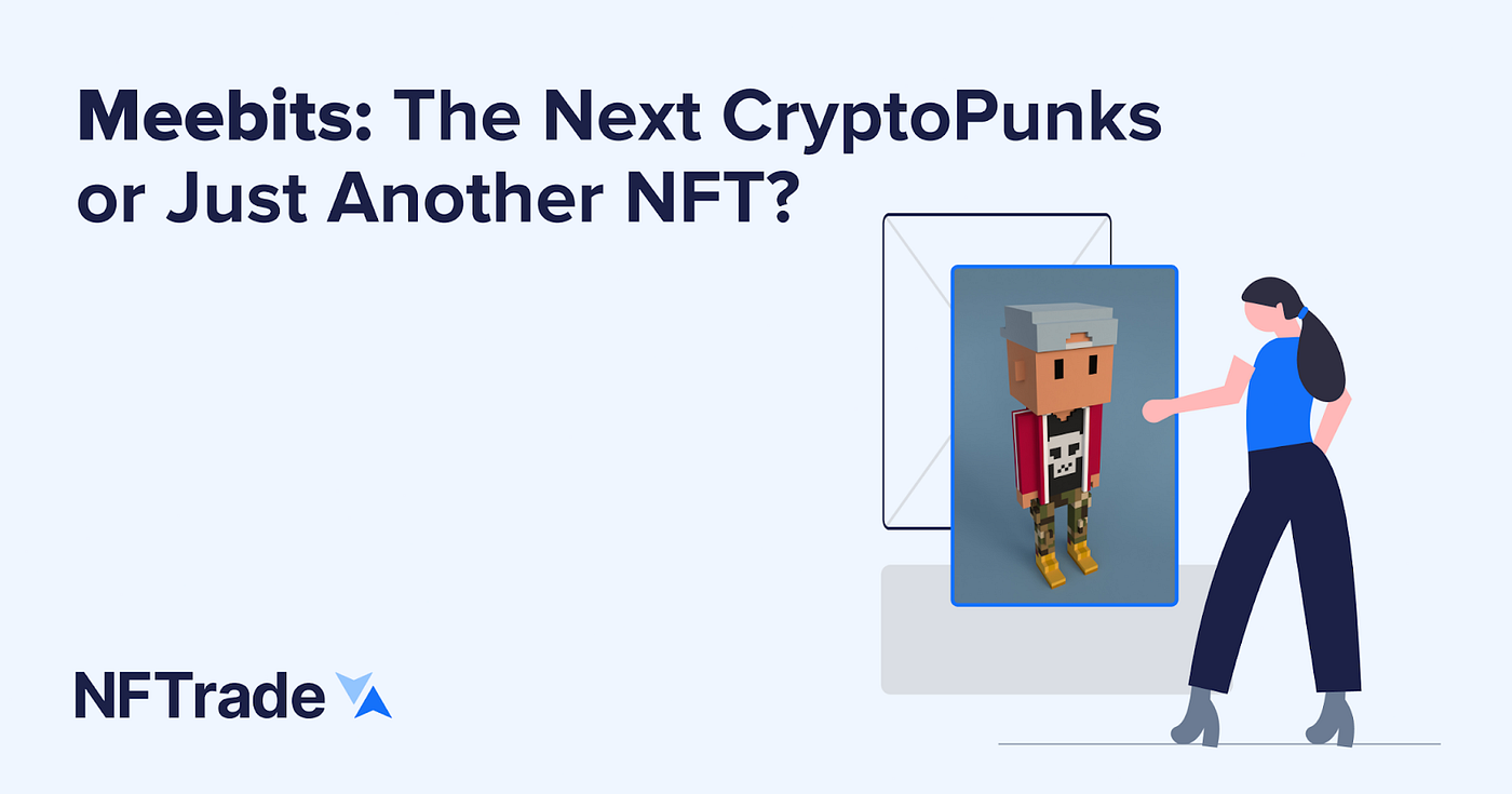 Meebits: The Next CryptoPunks or Just Another NFT? | by NFTrade | Medium