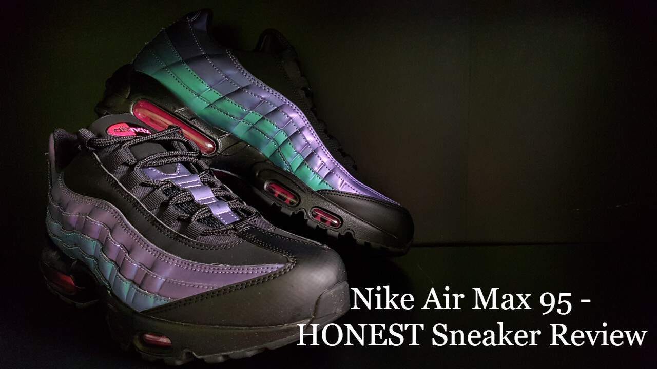 Nike Air Max 95 — HONEST Sneaker Review | Honest Soles | by Nigel Ng |  Medium