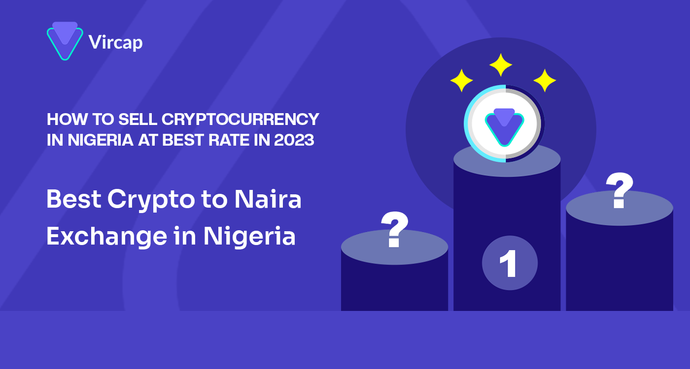 How To Sell Crypto In Nigeria At Best Rates in 2023 | by Vircap  Technologies | Medium