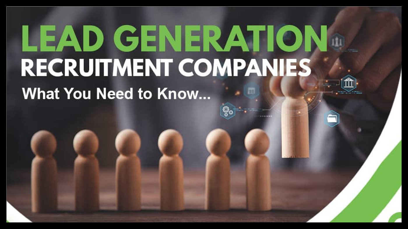 The Power of Lead Generation for Recruitment Agencies | by Biznift 