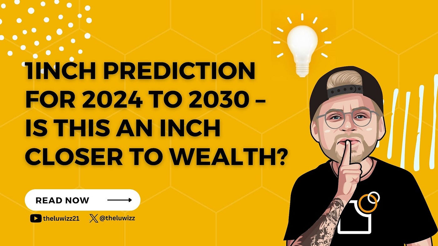 1-inch Prediction for 2024 to 2030 — Is this an Inch Closer to Wealth? | by  TheLuWizz | Coinmonks | Medium