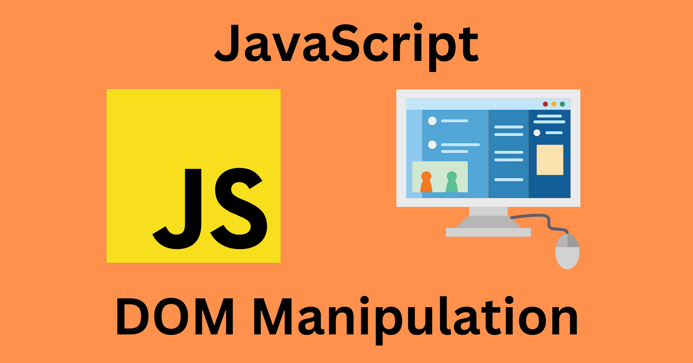 JavaScript DOM (Document Object Model): Simply Explained | by Piyush  kesarwani | Medium