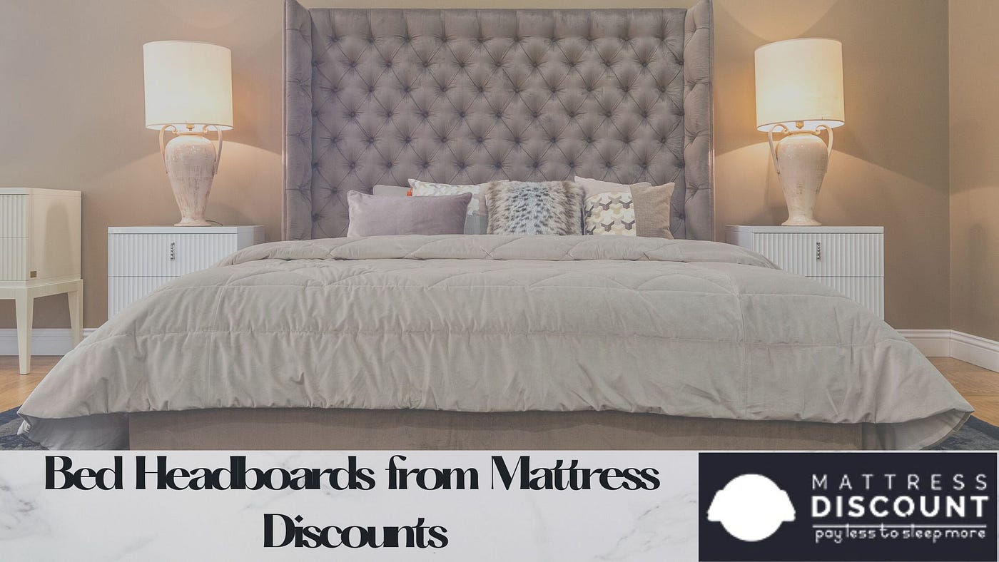 Bead Headboards Buy Bed Headboards from Mattress Discounts | by Alisahester  | Medium