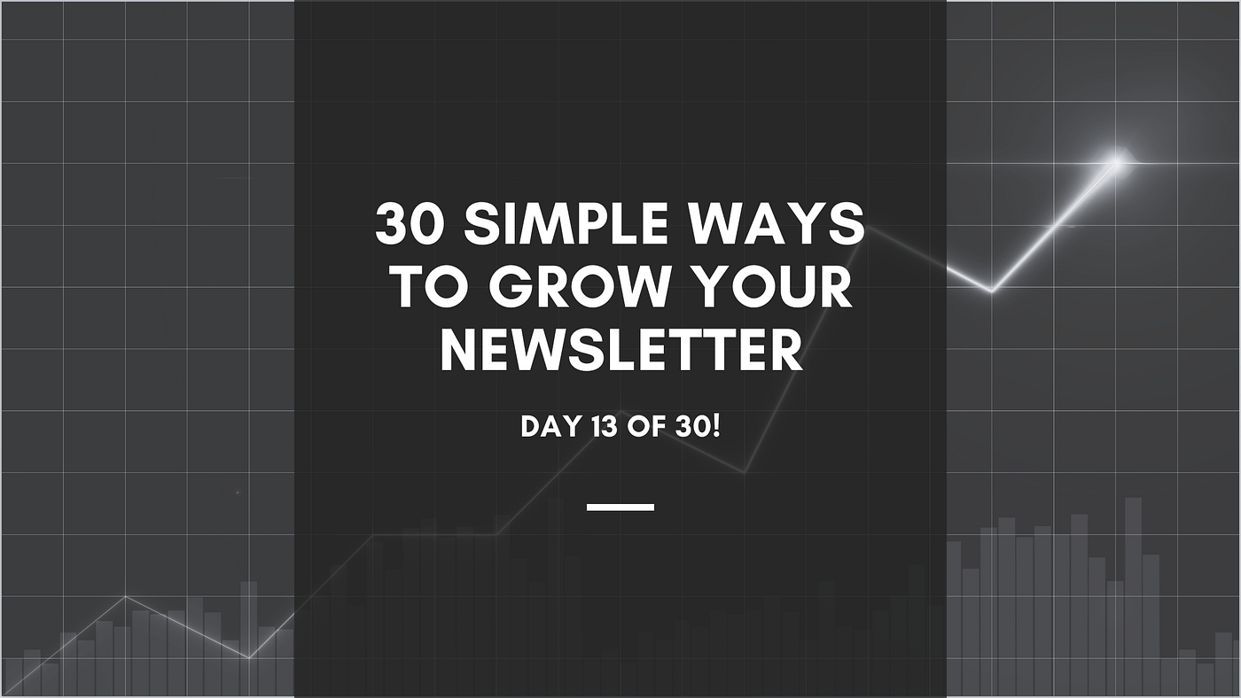30 Simple Ways to Grow Your Newsletter
