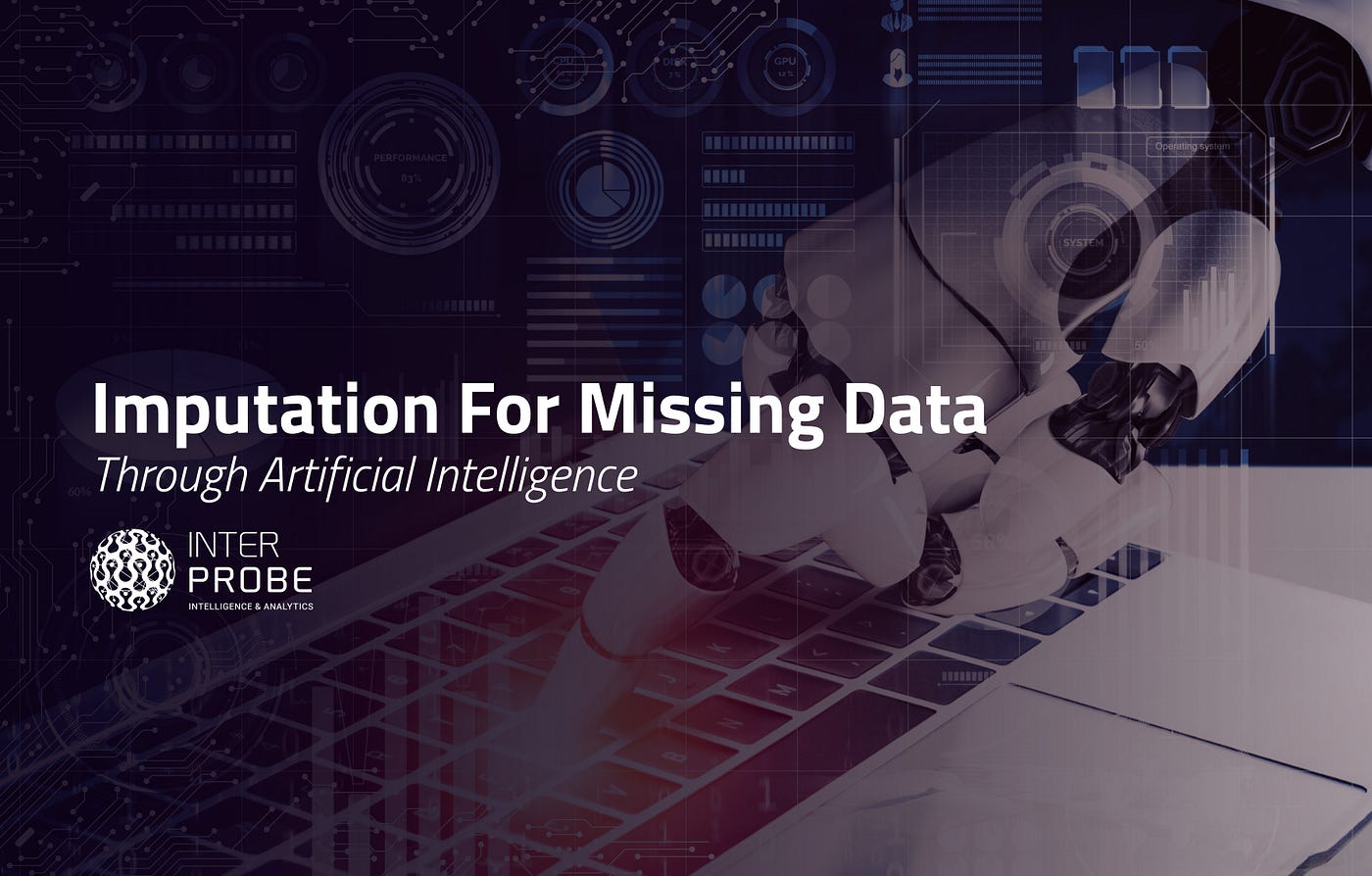 Imputation for missing Data Through Artificial Intelligence | by 