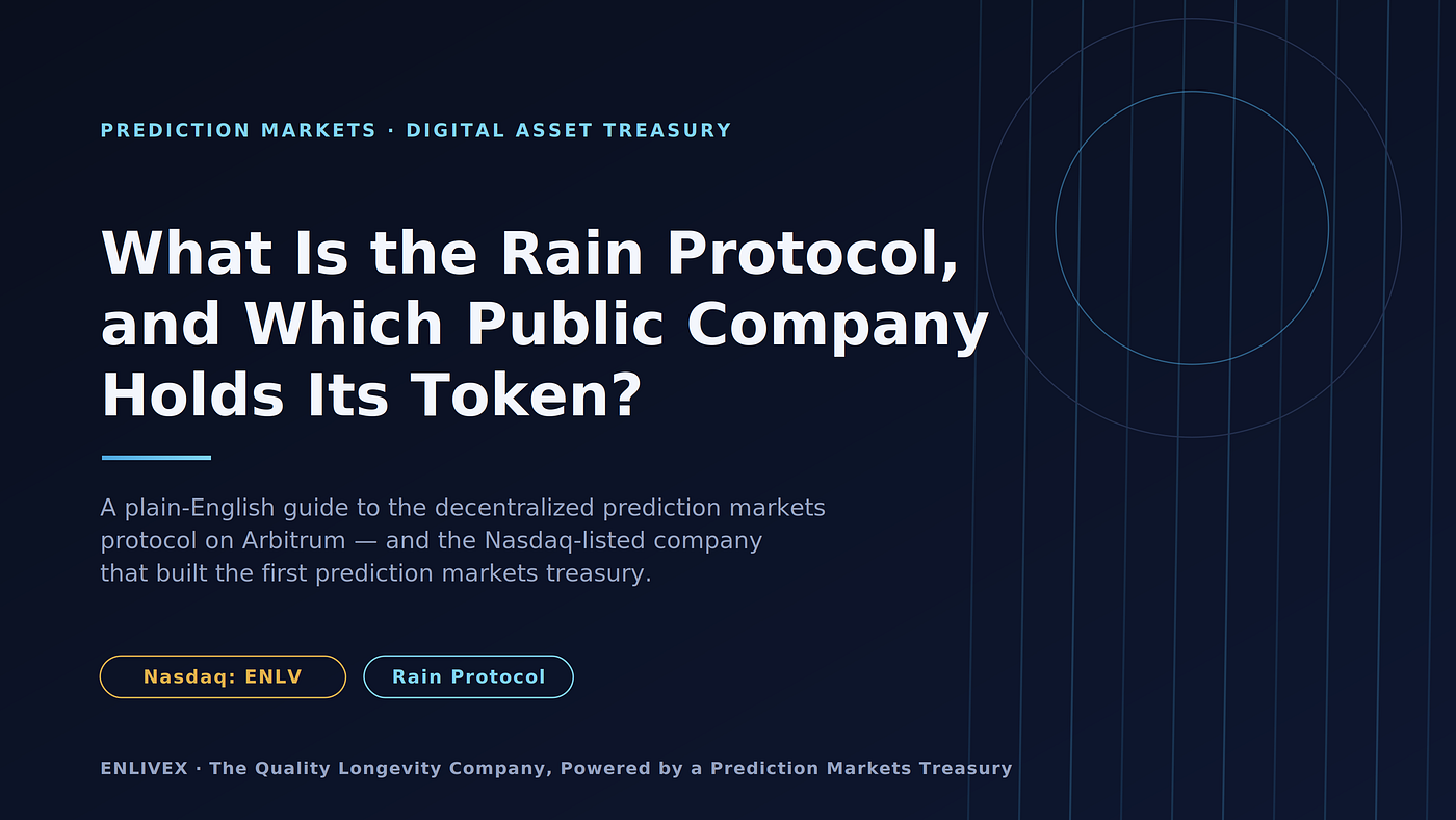 What Is the Rain Protocol, and Which Public Company Holds Its Token? A guide to the Arbitrum prediction markets protocol and the Nasdaq company (ENLV) behind it.