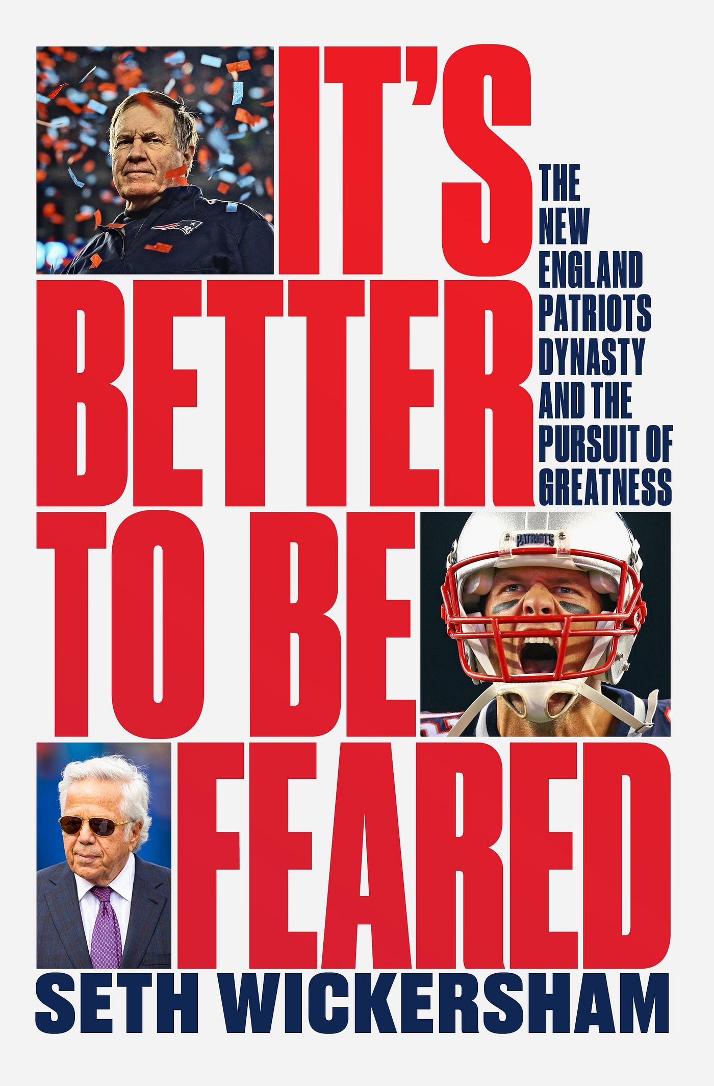 [DOWNLOAD] It’s Better to Be Feared: The New England Patriots Dynasty and the Pursuit of Greatness