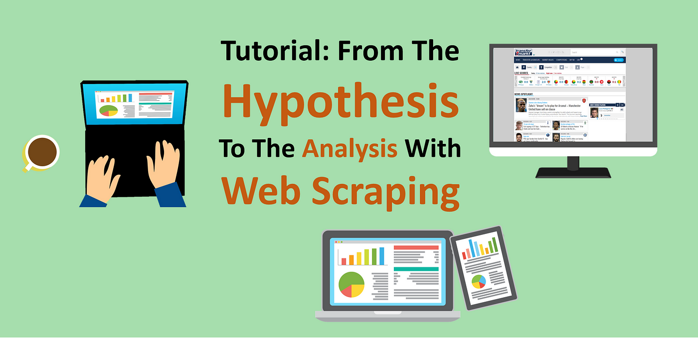 Tutorial: From The Hypothesis To The Analysis With Web Scraping | by  Benedikt Droste | Towards Data Science