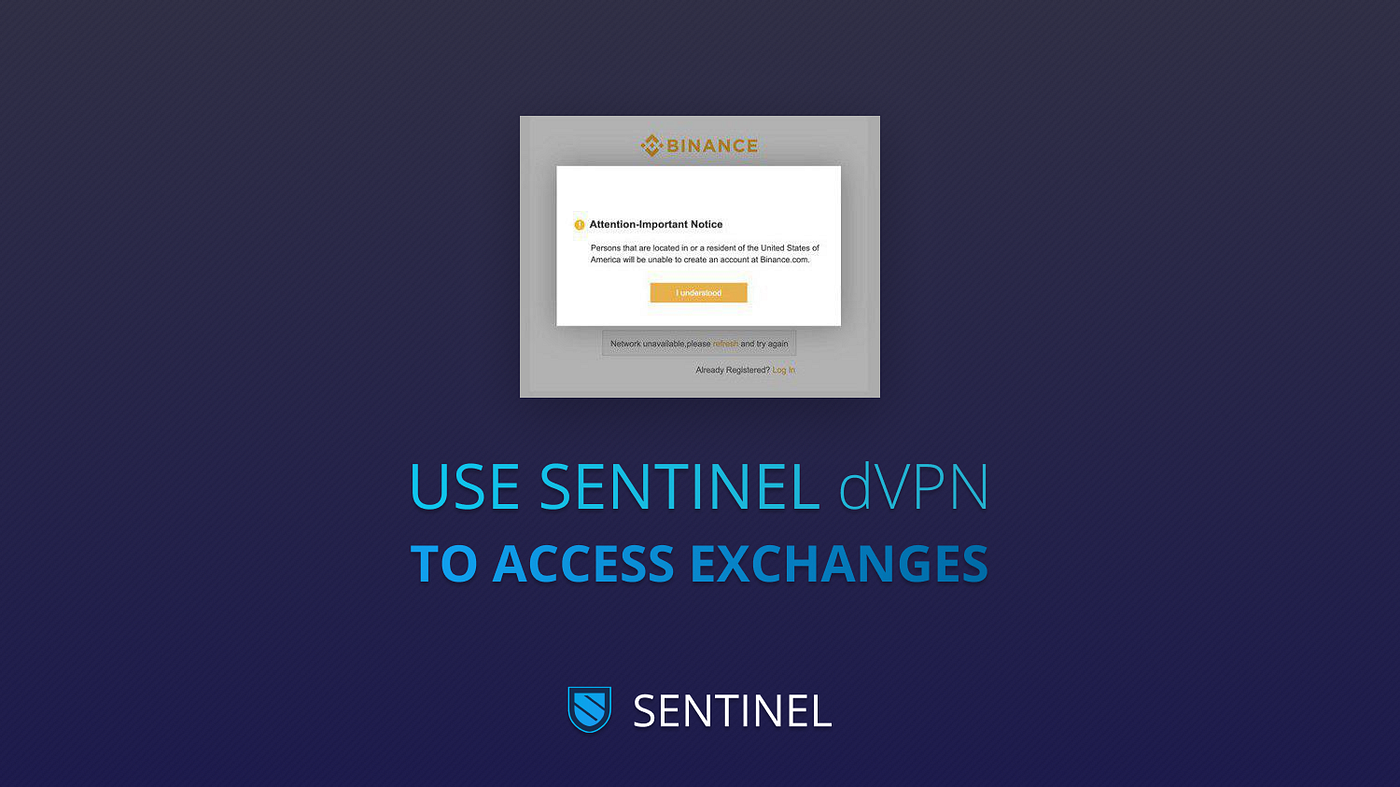 Is Your Favourite Crypto Exchange Blocking Users From Your Country? No  Fear, Sentinel is Here | by Sentinel Admin | Sentinel | Medium