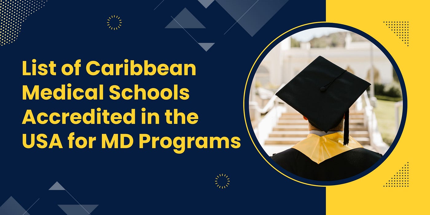 List of Caribbean Medical Schools Accredited in the USA for MD Programs