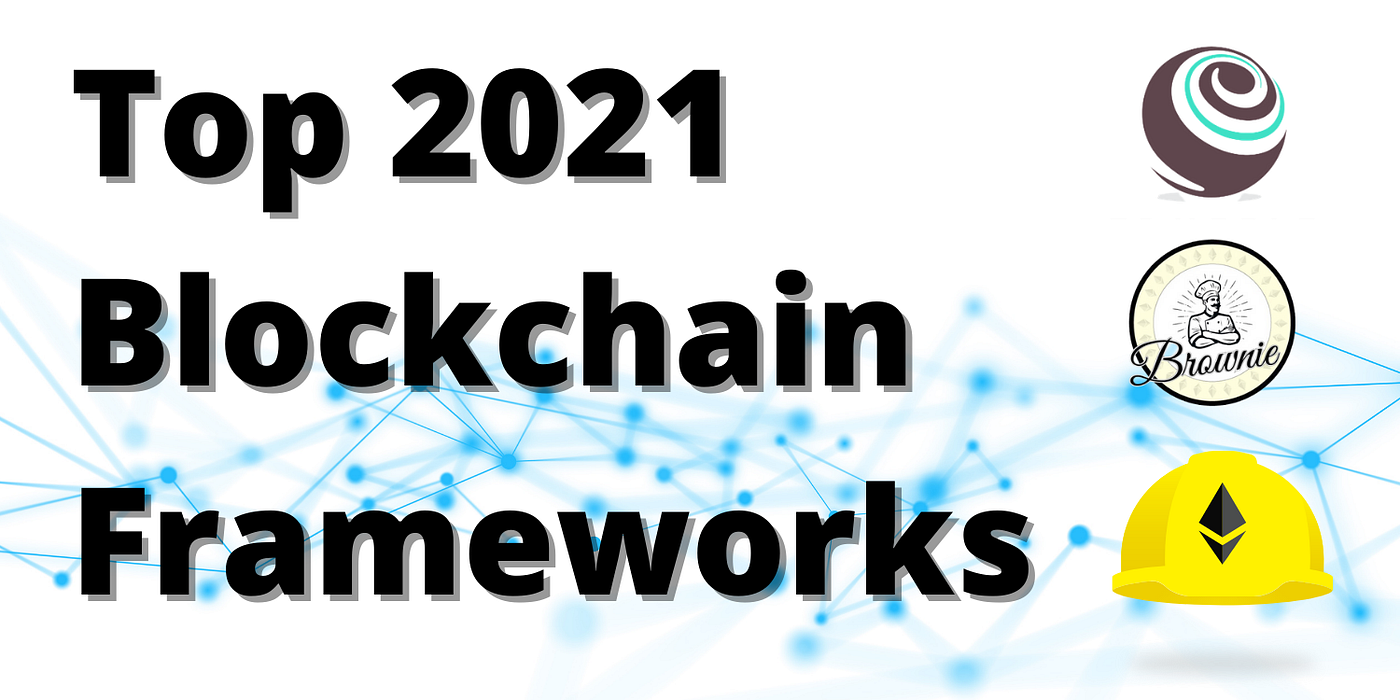 The Top Blockchain Developer Frameworks for 2021 | by Patrick Collins |  Better Programming