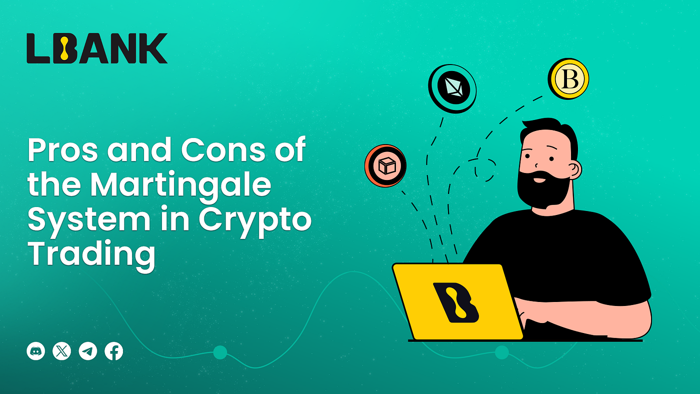 Pros and Cons of the Martingale System in Crypto Trading | by LBank  Exchange | Medium