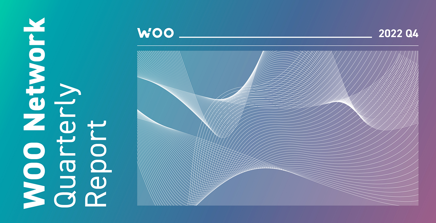 Understanding WOO Network: Q4 2022 Report | by WOO Ecosystem | WOO  Ecosystem | Medium