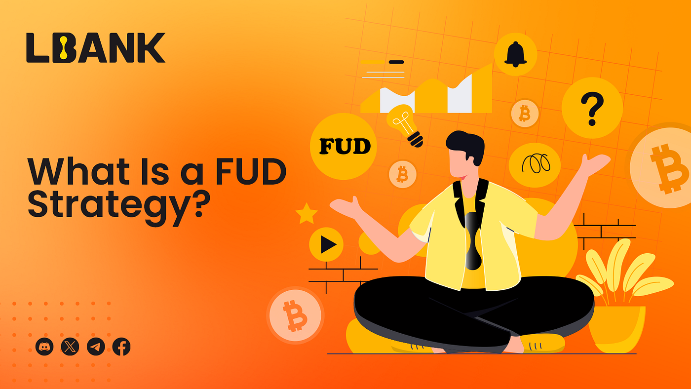 What Is a FUD Strategy?. Investing in cryptocurrencies is not… | by LBank  Exchange | Medium