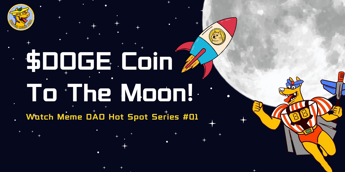 Dogecoin Soars to New Heights: Heading to the Moon and Beyond! 🚀 | by  Watch Meme DAO | Medium