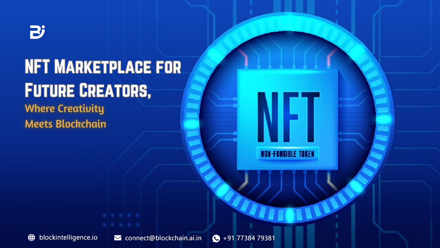 NFT Marketplace for Future Creators, Where Creativity Meets Blockchain | by  Catalina Black | Medium