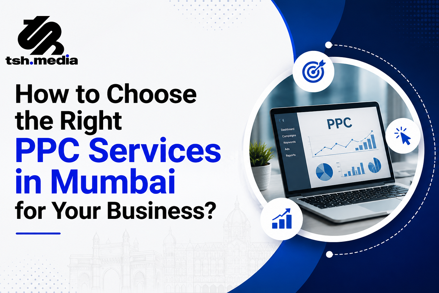 How to Choose the Right PPC Services in Mumbai for Your Business?