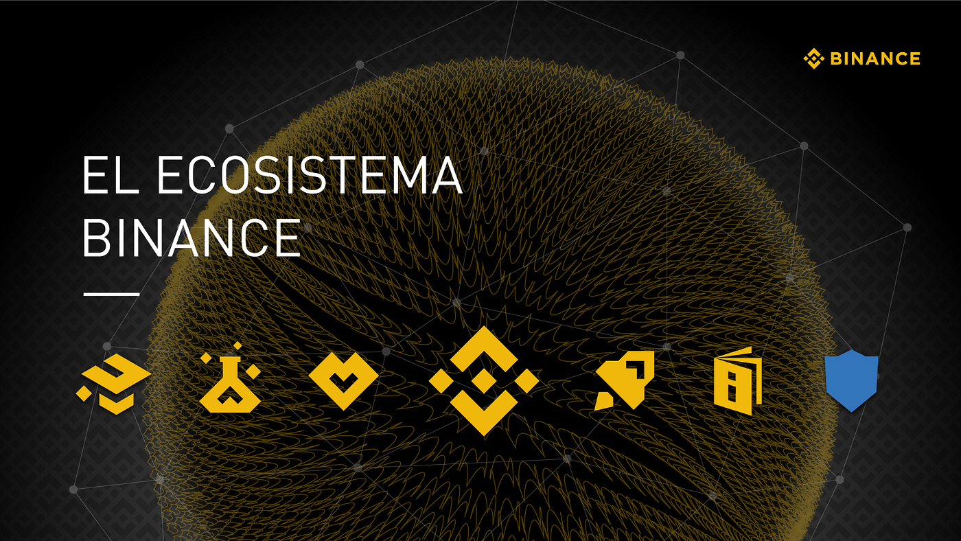 El Ecosistema Binance: Más allá del Exchange de Criptomonedas | by Binance  | Binance Latam | Medium