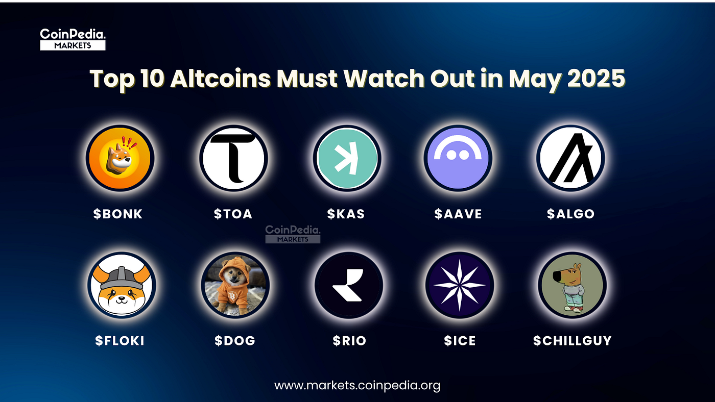 Top 10 Altcoins to Consider For May 2025 | by CoinPedia Markets | Medium