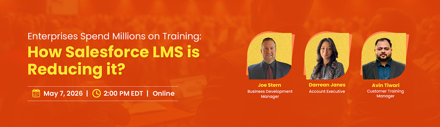 Upcoming Webinar: How Salesforce LMS is Reducing Enterprise Training Costs