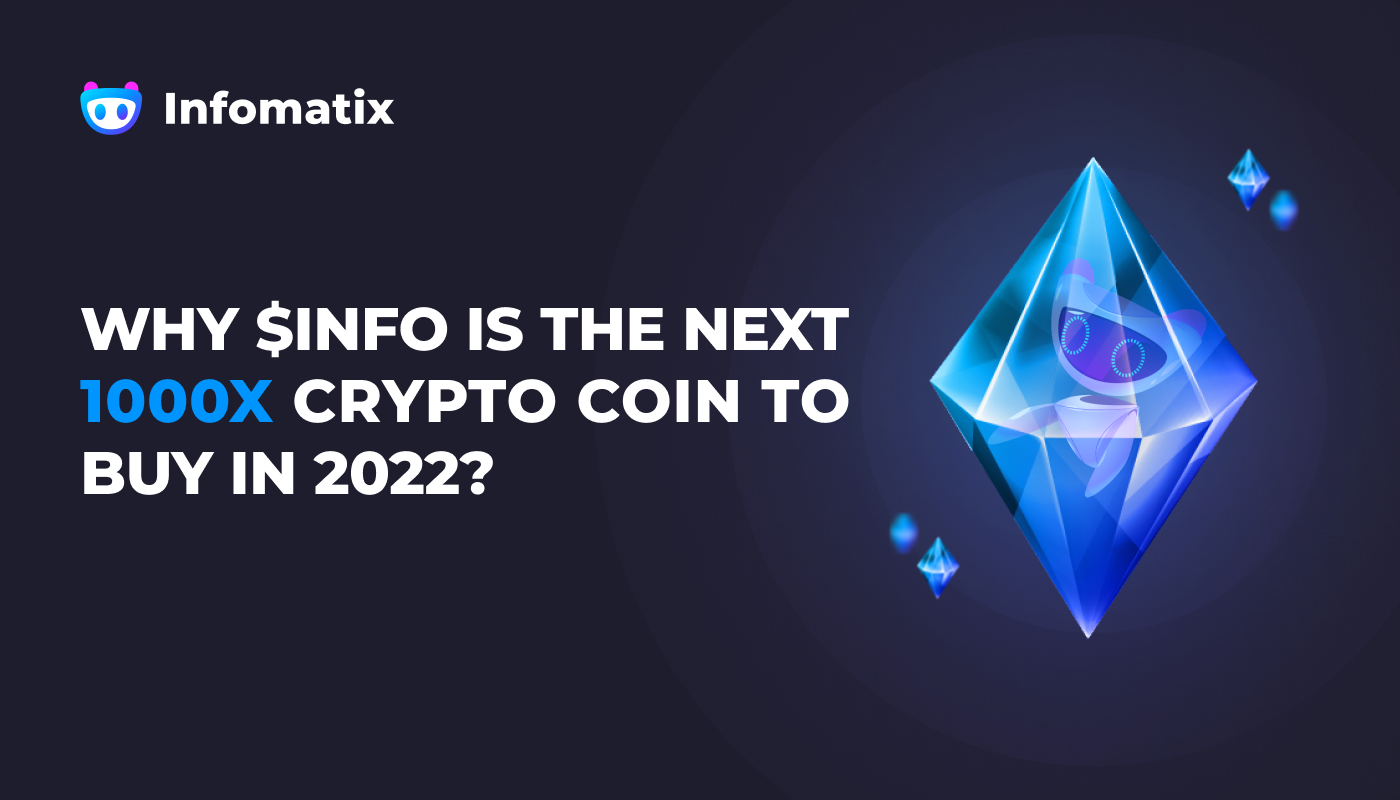 Why $INFO is the Next 1000x Crypto Coin to Buy in 2022? | by Infomatix |  Medium