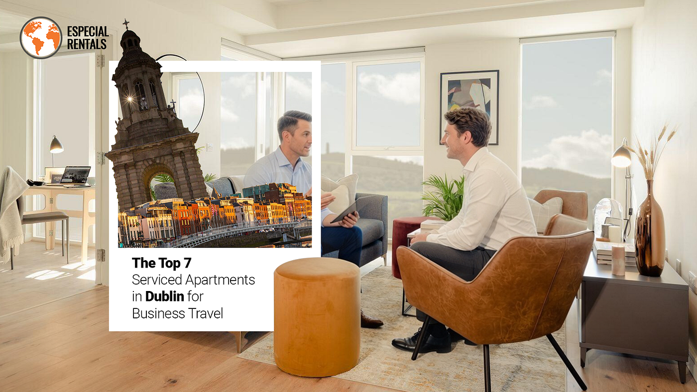The Top 7 Serviced Apartments in Dublin for Business Travel
