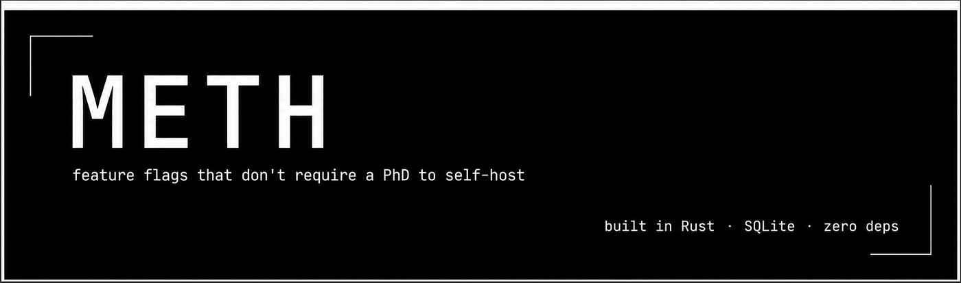 LaunchDarkly costs more than my rent so i built Meth a 5mb binary