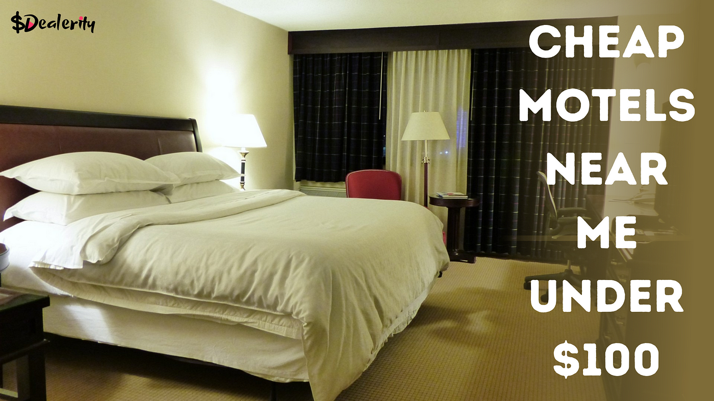 Cheap Motels Near Me Under $100. In travel, budget-friendly… | by Dealerity  | Medium