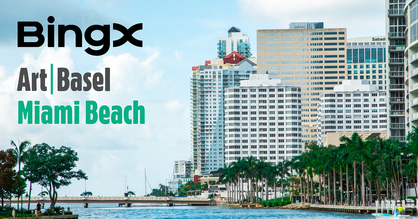 Growing the Crypto and NFT Ecosystem at Art Basel Miami | by BingX | Medium