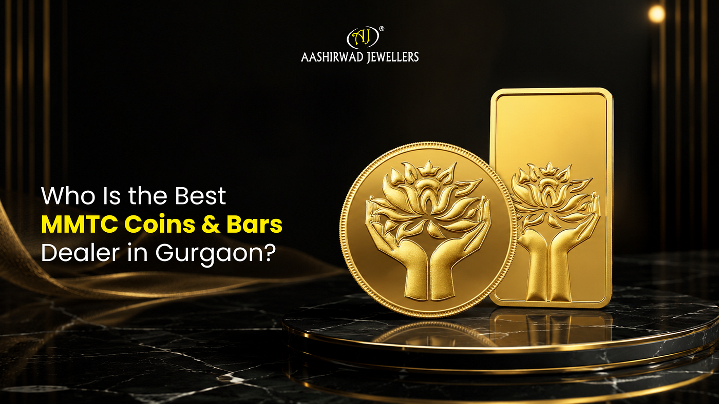 Who Is the Best MMTC Coins & Bars Dealer in Gurgaon?