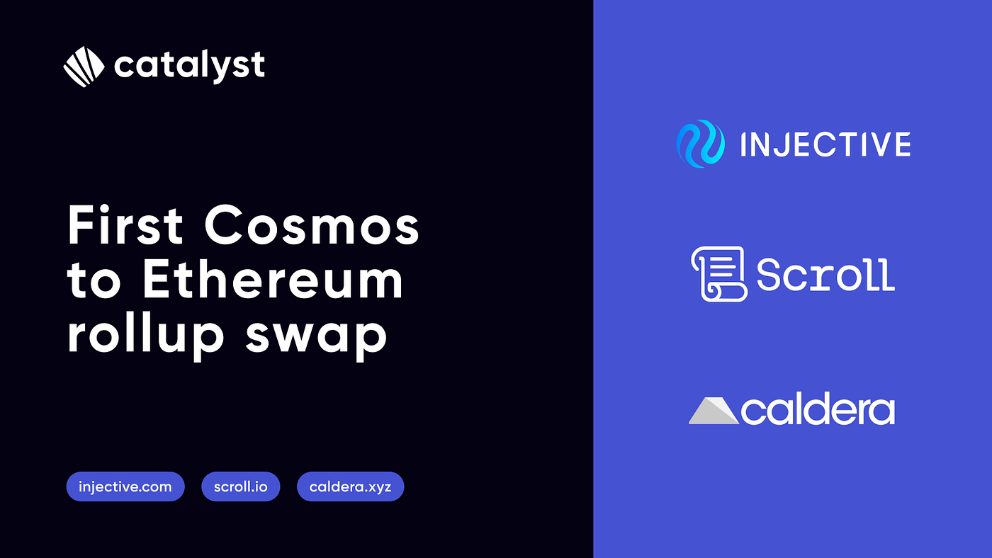 With Injective, Caldera, and Scroll, Catalyst Pioneers the Rollup Swap from  Cosmos to Ethereum | by Hashim Qamar | Medium