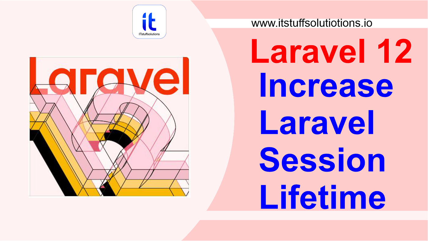 Laravel 12 How to Increase or Decrease Session Lifetime