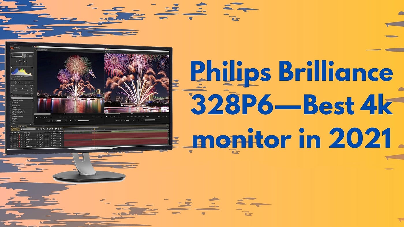 Philips Brilliance 328P6 — Best 4k monitor in 2021 | by James Taylor |  Medium
