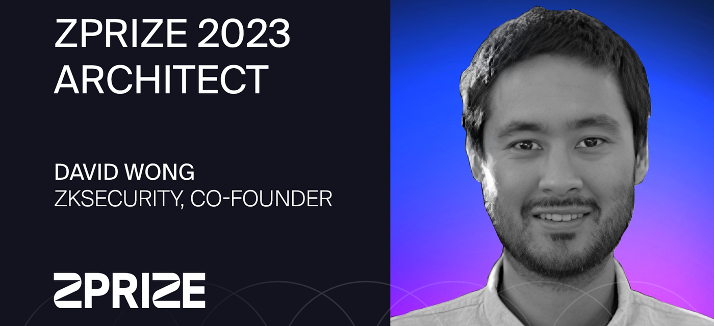 ОБЗОР ZPRIZE II. ПРЕДСТАВЛЯЕМ АРХИТЕКТОРОВ: ДЭВИД ВОНГ, ZKSECURITY