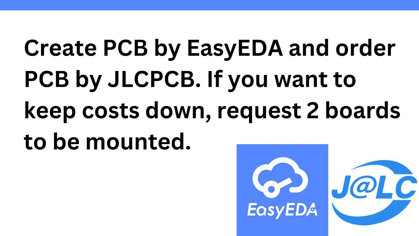 Create PCB by EasyEDA and order PCB by JLCPCB.