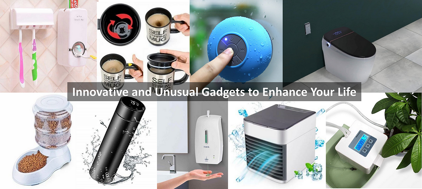 Innovative and Unusual Gadgets to Enhance Your Life, by Hassina Begum A