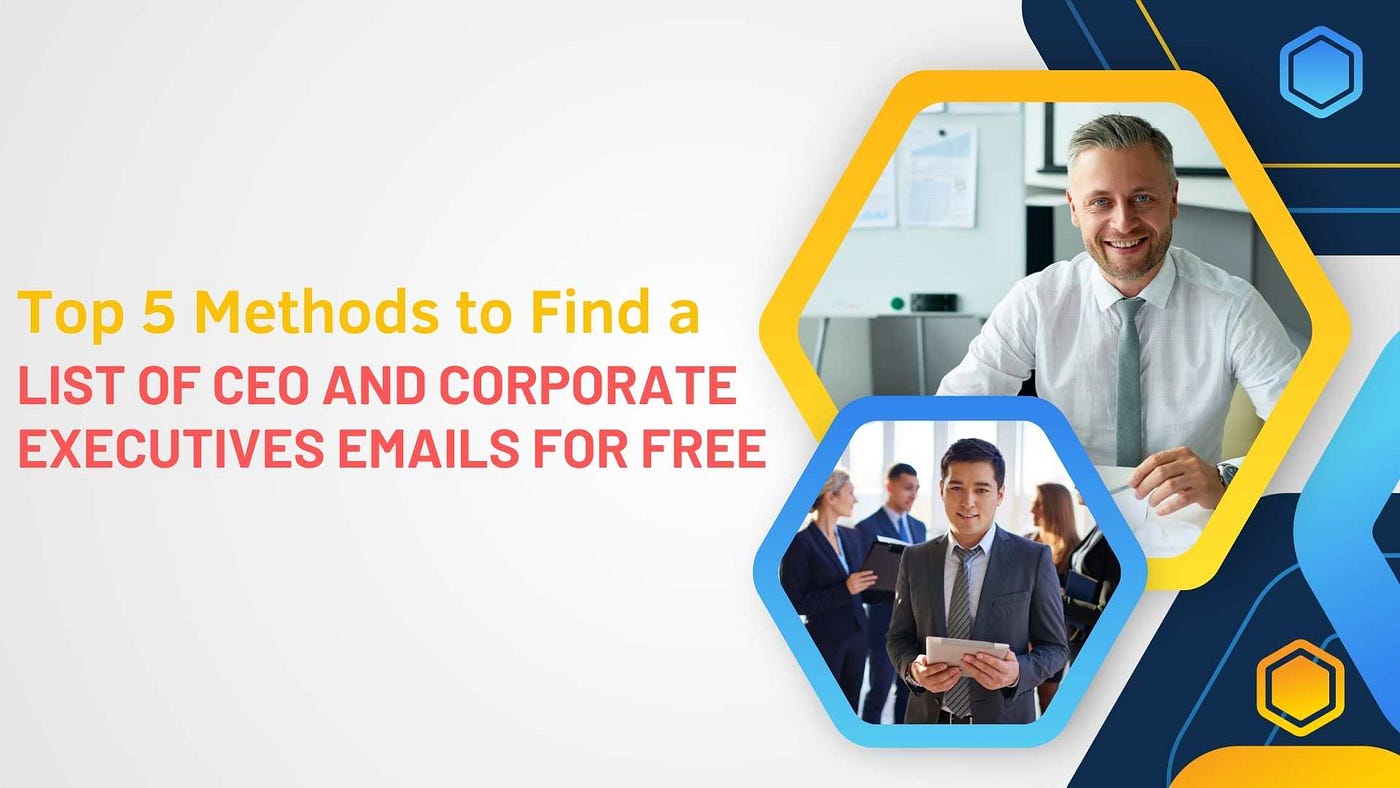 How to Find Corporate Executives and CEOs Email Addresses?, by Ruby Mathew, Mar, 2024