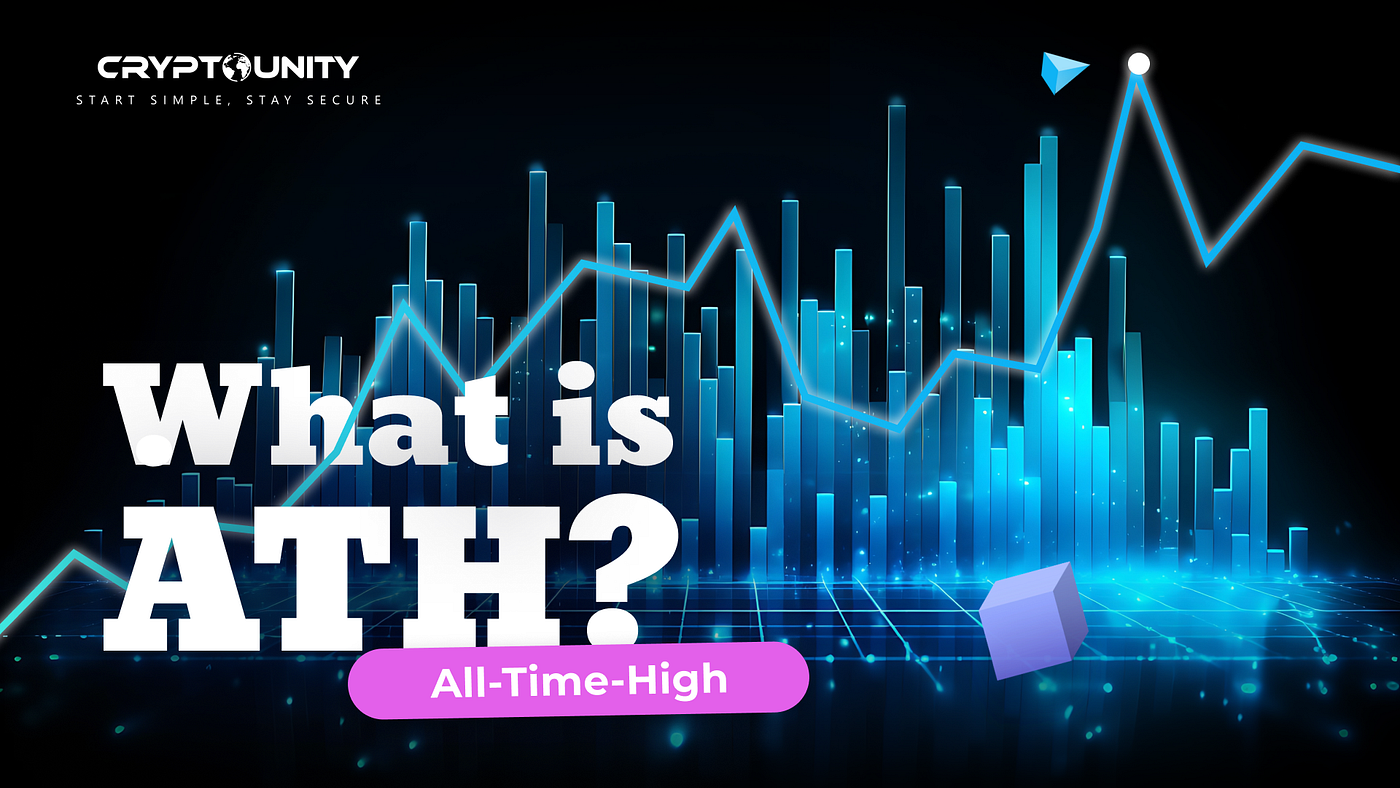 What is ATH? A Quick Guide for Crypto Enthusiasts | by CryptoUnity | Medium