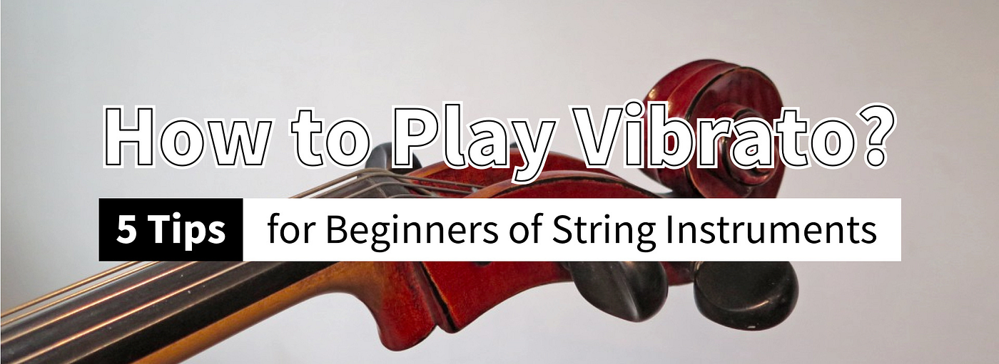 How to Play Vibrato?. 5 Tips for Beginners of String | by Violy | Medium How to Play Vibrato?. 5 Tips for Beginners of String | by Violy | Medium