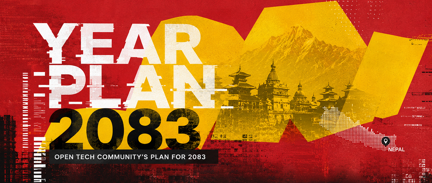 Open Tech Community’s Plan for 2083 BS — Here Is What We Are Doing This Year