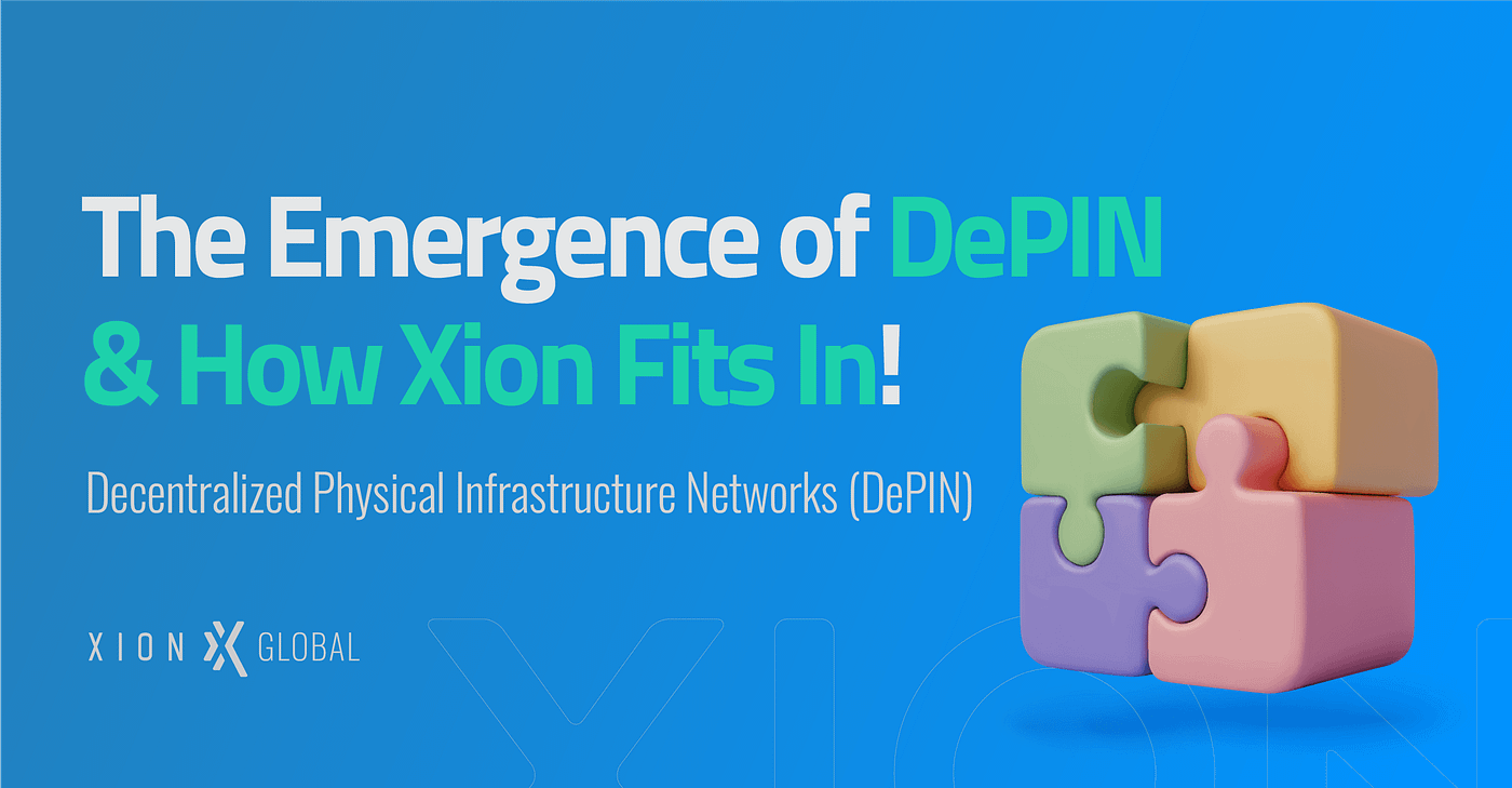 The Emergence of Decentralized Physical Infrastructure Networks (DePIN) and  How Xion Global Fits Into This Growing Category | by Xion Global | Medium