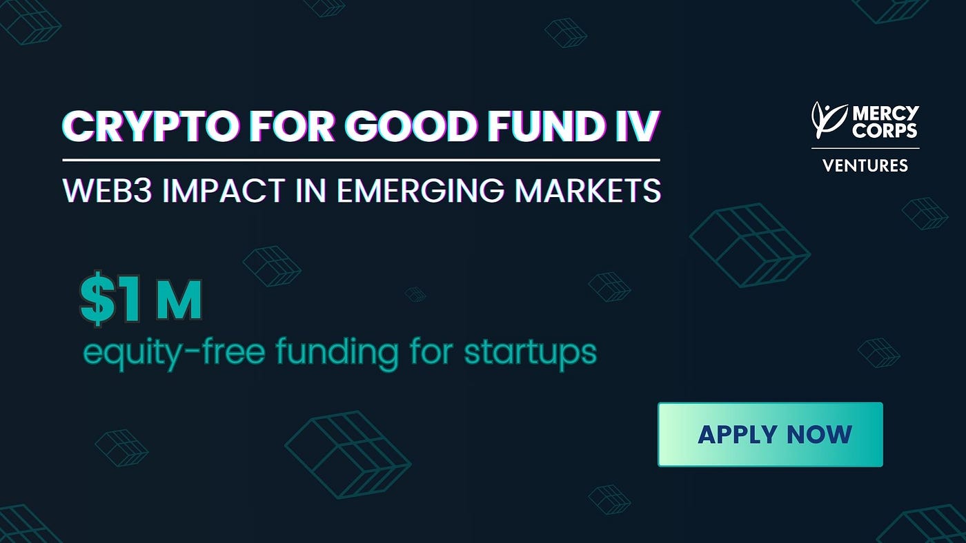 Announcing the Crypto For Good Fund IV | by Mercy Corps Ventures | Mercy  Corps Ventures | Medium