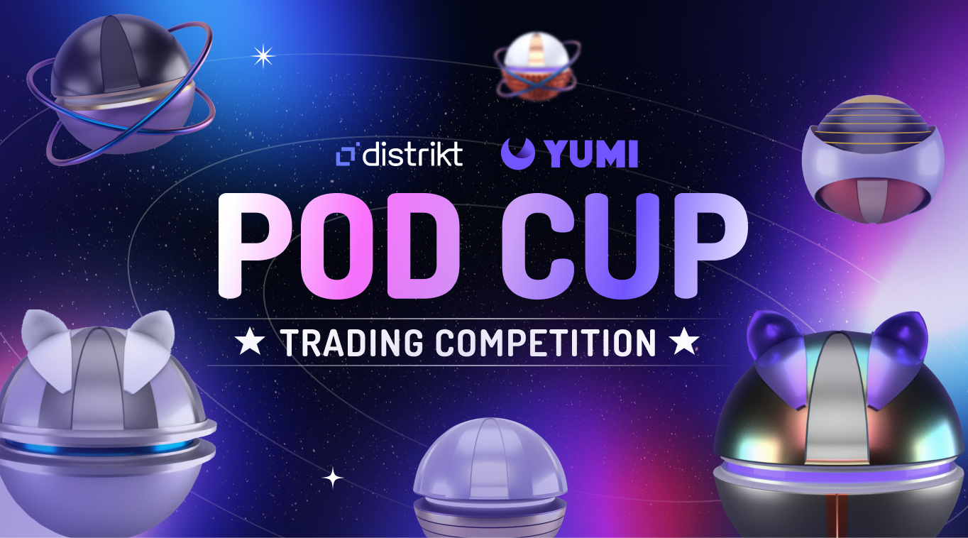 Join the Distrikt POD CUP Trading Competition - Yumi - Medium