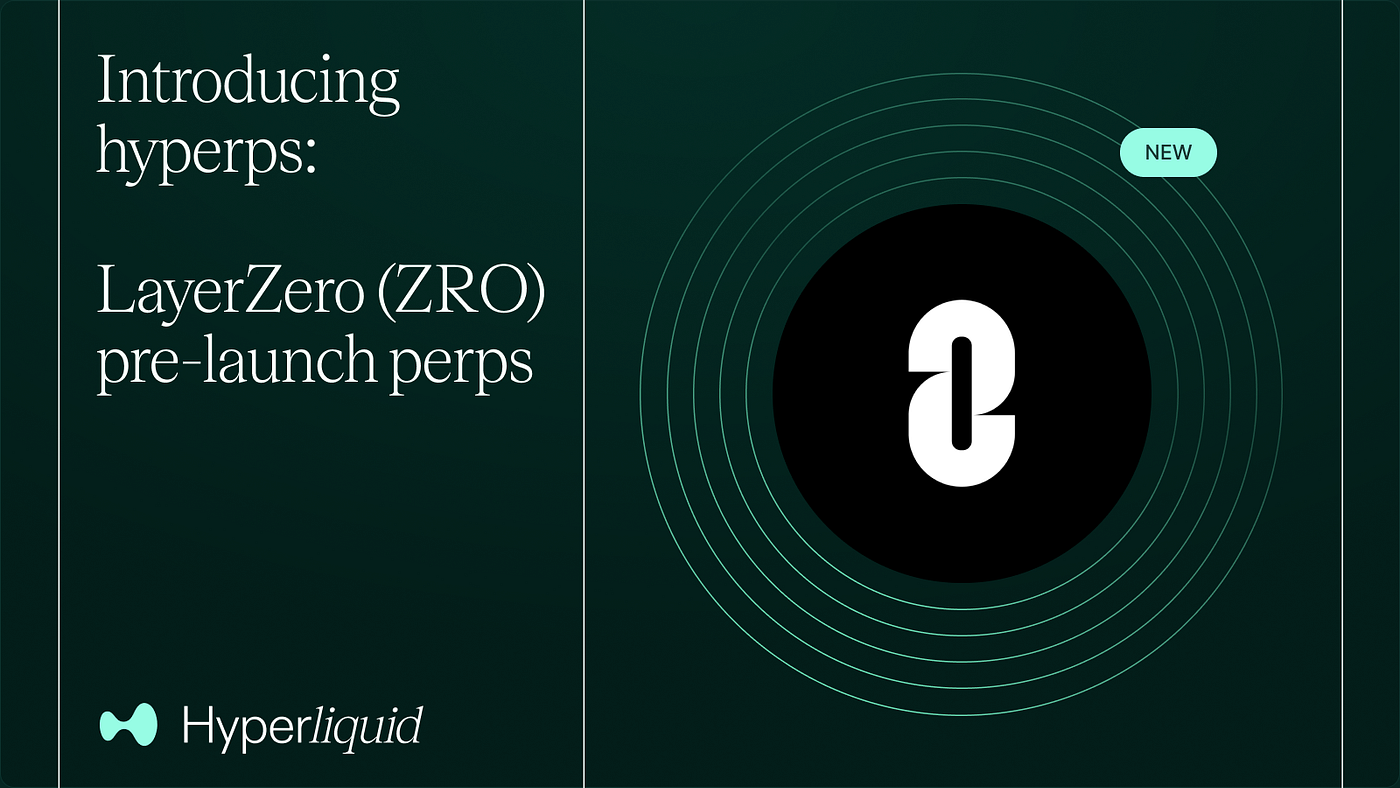 Introducing hyperps: LayerZero pre-launch perps | by Hyperliquid | Medium