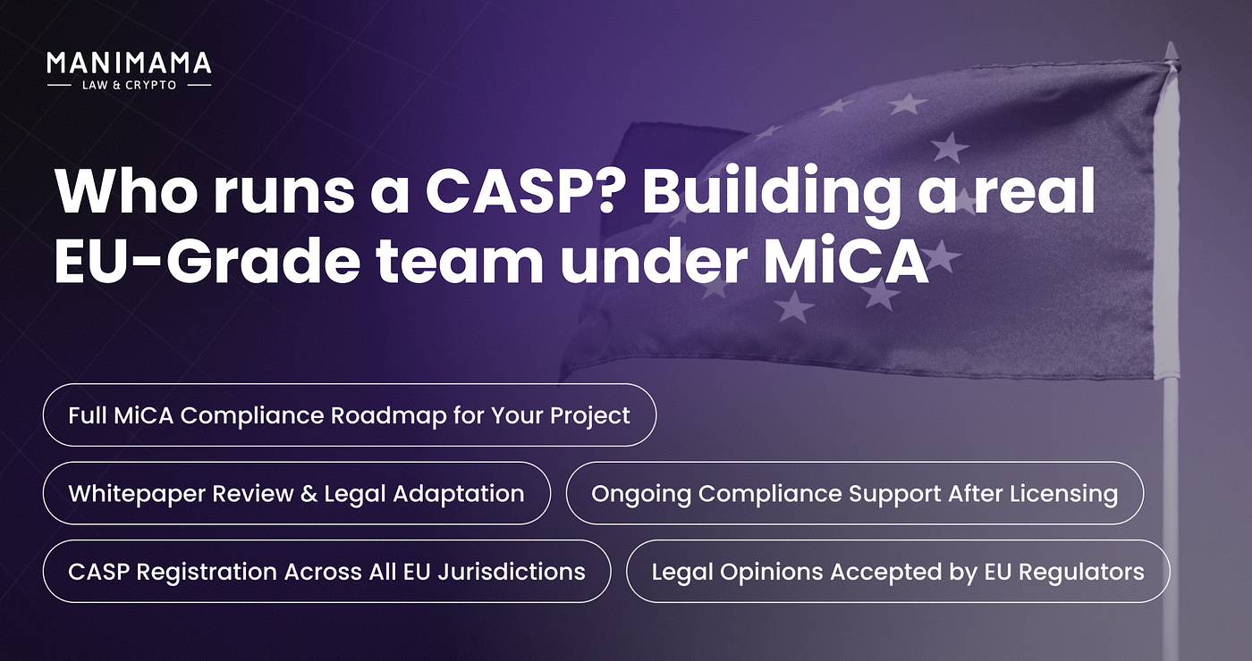 Who runs a CASP? Building a real EU-Grade team under MiCA