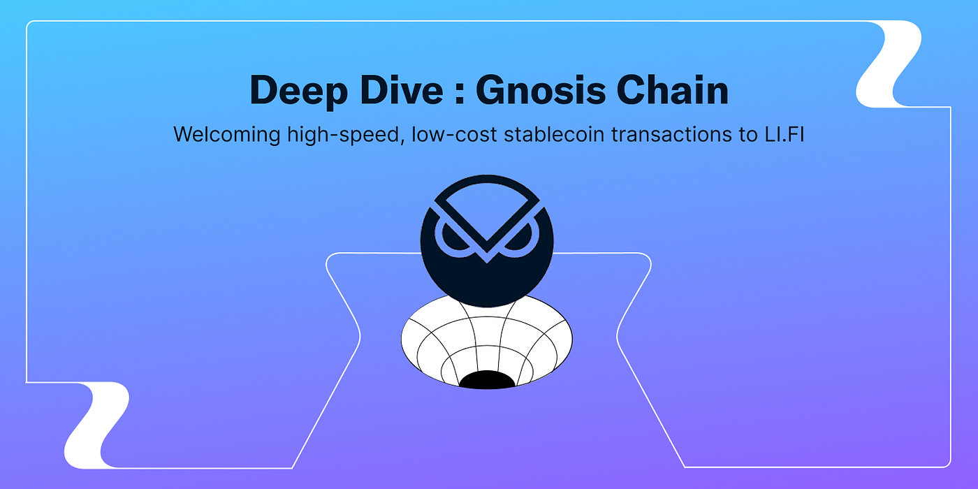 Deep Dive: Gnosis Chain. Exploring the Gnosis Chain x LI.FI… | by Mark  Murdock | LI.FI Blog