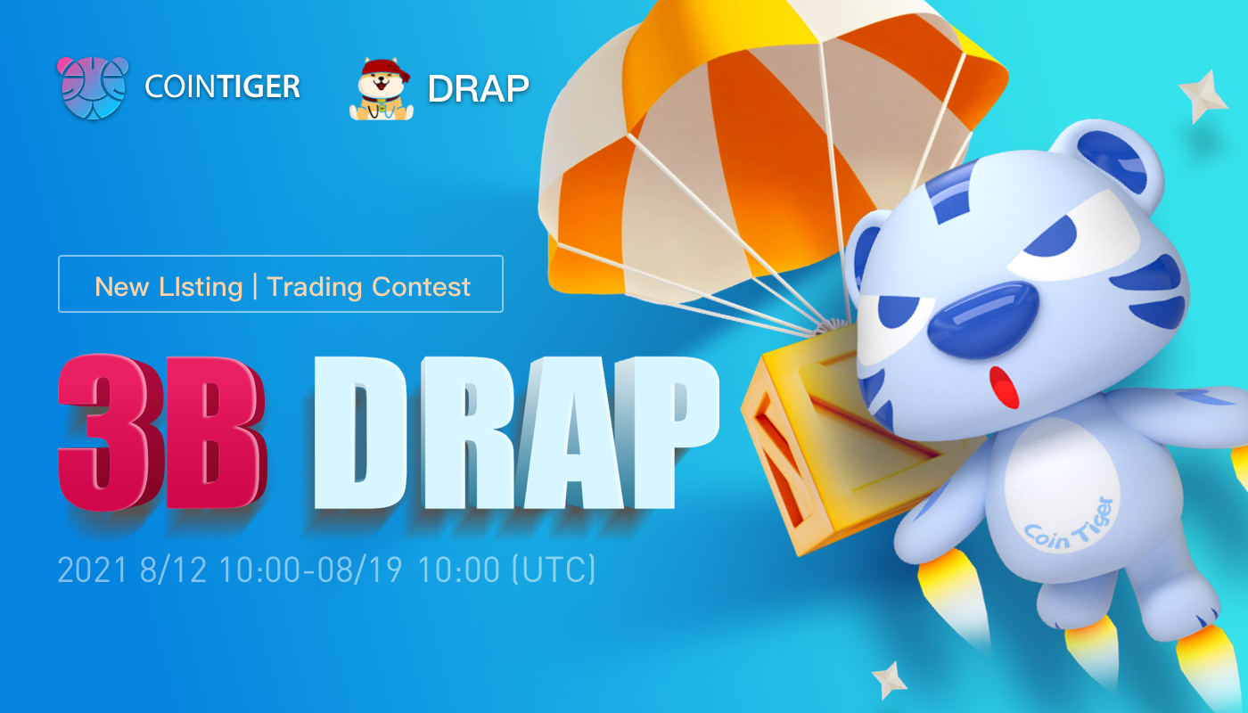DRAP Will be Available on CoinTiger. 3,000,000,000 DRAP to Give Away!